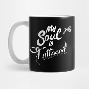 Original Tattoo Art Slogan Tattoo For Inked Tattooed People Mug